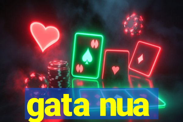 gata nua